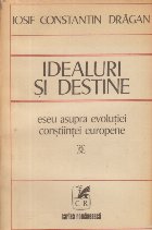 Idealuri si destine - Eseu asupra evolutiei constiintei europene