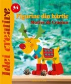 Idei Creative nr. 34 - Figurine din hartie. Motive de Craciun