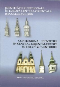 Identitati confesionale in Europa central-orientala (secolele XVII-XXI)