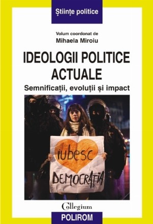 Ideologii politice actuale. Semnificații, evoluții și impact