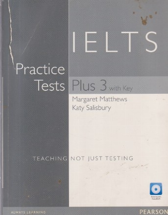 IELTS. Practice Test. Plus 3 With Key (Teaching not just testing)