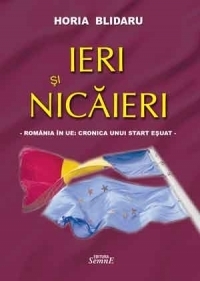 Ieri si nicaieri - Romania in UE: Cronica unui start esuat