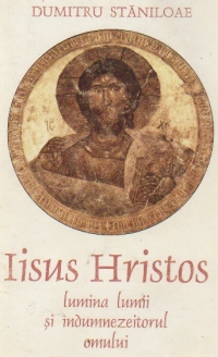 Iisus Hristos lumina lumii si indemnezeitorul omului