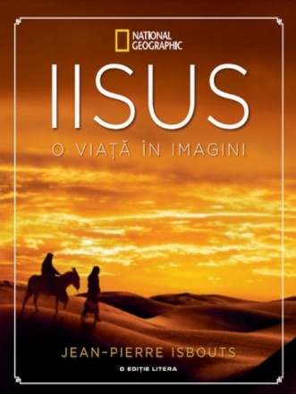 Iisus. O viață în imagini