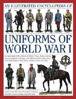 Illustrated Encyclopedia of Uniforms of World War I