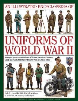 Illustrated Encyclopedia of Uniforms of World War II