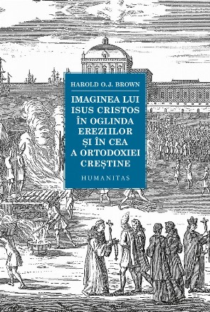 Imaginea lui Isus Cristos în oglinda ereziilor şi în cea a ortodoxiei creştine