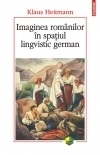 Imaginea romanilor in spatiul lingvistic german