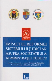 Impactul reformei sistemului judiciar asupra societatii si a administratiei publice