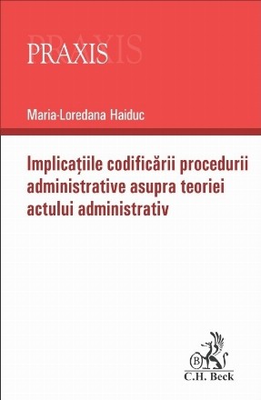 Implicatiile codificarii procedurii administrative asupra teoriei actului administrativ