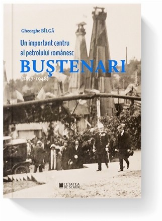 Un important centru al petrolului românesc - Buştenari : (1857-1948)