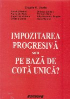 Impozitarea progresiva sau pe baza de cota unica?