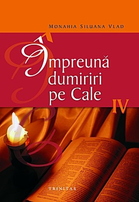 Impreuna dumiriri pe cale. Volumul IV