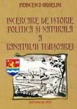 Incercare de istorie politica si naturala a Banatului Timisoarei, editia a II-a, revazuta