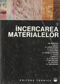 Incercarea materialelor, Volumul al II-lea - Incercari distructive ale elementelor metalice si ale materialelor nemetalice