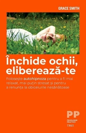 Inchide ochii, elibereaza-te. Foloseste autohipnoza pentru a fi mai relaxat si pentru a renunta la obiceiurile nesanatoase