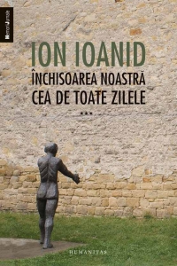 Inchisoarea noastra cea de toate zilele, vol. III 1959-1968