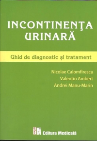 Incontinenta urinara. Ghid de diagnostic si tratament