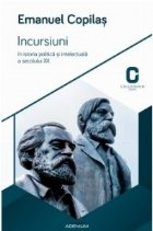 Incursiuni in istoria politica si intelectuala a secolului XX