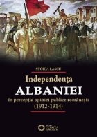 Independenta Albaniei perceptia opiniei publice