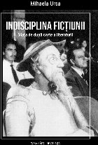 Indisciplina ficţiunii : viaţa de după carte a literaturii