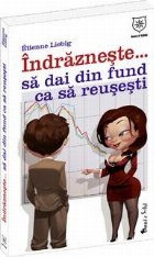 Indrazneste dai din fund reusesti