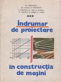 Indrumar de proiectare in constructia de masini, Volumul al III-lea (Gh. Radulescu)