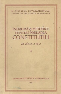 Indrumari metodice pentru predarea Constitutiei in clasa a VII-a