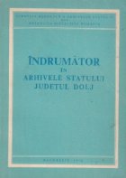 Indrumator Arhivele Statului Judetul Dolj