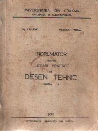 Indrumator pentru Lucrari Practice de Desen Tehnic, Partea I