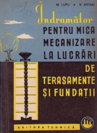 Indrumator pentru mica mecanizare la lucrari de terasamente si fundatii