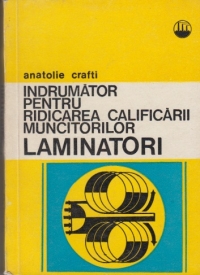 Indrumator pentru ridicarea calificarii muncitorilor laminatori