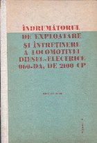 Indrumatorul de Exploatare si Intretinere a Locomotivei Diesel-Electrice 060-DA, de 2100 CP, Volumul al II-lea