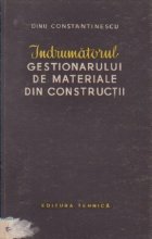 Indrumatorul gestionarului materiale din constructii