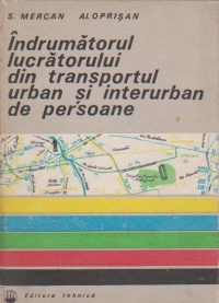 Indrumatorul lucratorului din transportul urban si interurban de persoane.