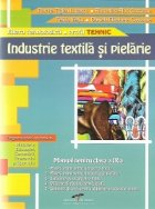 INDUSTRIE TEXTILA PIELARIE Manual pentru