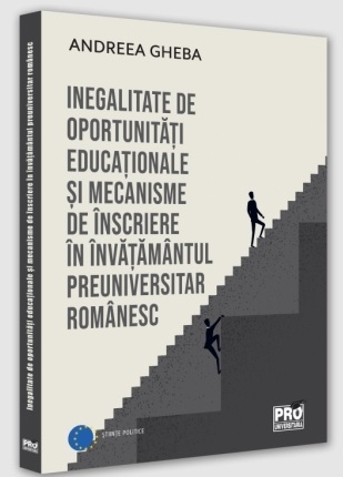 Inegalitate de oportunităţi educaţionale şi mecanisme de înscriere în învăţământul preuniversitar românesc