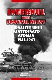 Infernul de pe Frontul de Est. Jurnalele unui Panzerjager german 1941-1943