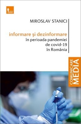 Informare şi dezinformare în perioada Pandemiei de COVID-19 în România