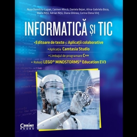 Informatică și TIC clasa a VII-a. Editoare de text și aplicații colaborative, Camtasia Studio, C++, EV3