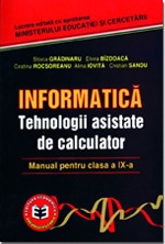 Informatica. Tehnologii asistate de calculator. Manual pentru clasa a IX-a