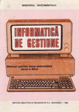 Informatica de gestiune. Manual pentru liceele economice, clasa XII-a