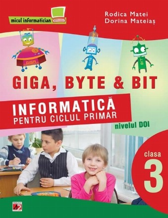 INFORMATICA PENTRU CICLUL PRIMAR. NIVELUL DOI. CLASA A III-A