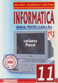 Informatica. Varianta Pascal. Manual pentru clasa a XI-a - Profilul matematica-informatica