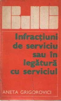 Infractiuni de serviciu sau in legatura cu serviciul