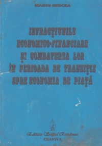 Infractiunile economico-financiare si combaterea lor in perioada de tranzitie spre economia de piata