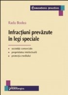 Infractiunile prevazute in legile speciale - societati comerciale, proprietatea intelectuala, protectia mediul