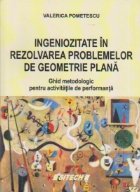 Ingeniozitate rezolvarea problemelor geometrie plana