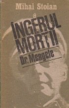 Ingerul mortii Exterminatorul Mengele