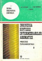 Ingineria sintezei intermediarilor aromatici Volumul